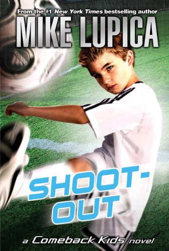 Shoot-Out: Mike Lupica's Comeback Kids by Mike Lupica