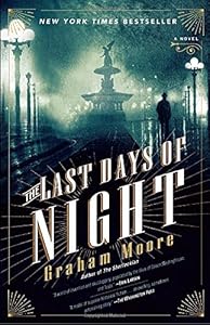 The last days of night : a novel