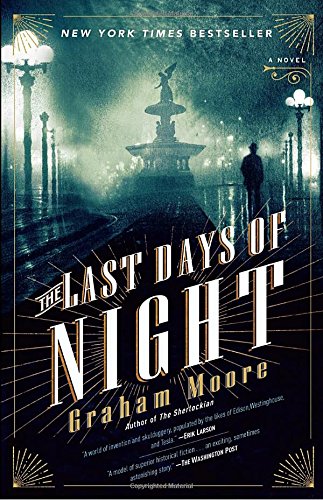 The last days of night : a novel by Graham Moore