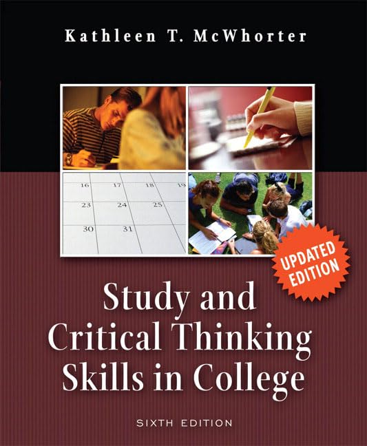 Study and Critical Thinking Skills in College, Update Edition (6th Edition) by Kathleen T. McWhorter