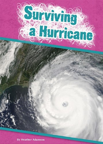 Surviving a Hurricane by Heather Adamson