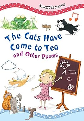 The Cats Have Come to Tea: And Other Poems