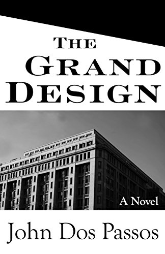 The Grand Design: A Novel by John Dos Passos