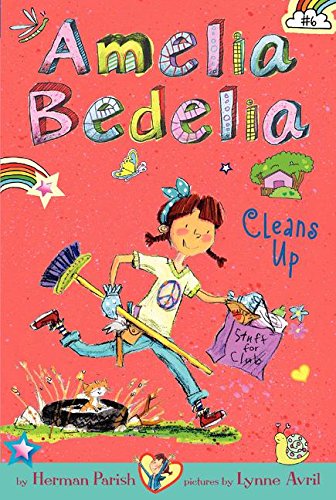 Amelia Bedelia Chapter Book #6: Amelia Bedelia Cleans Up by Herman Parish
