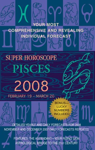 Pisces (Super Horoscopes 2008) by Margarete Beim