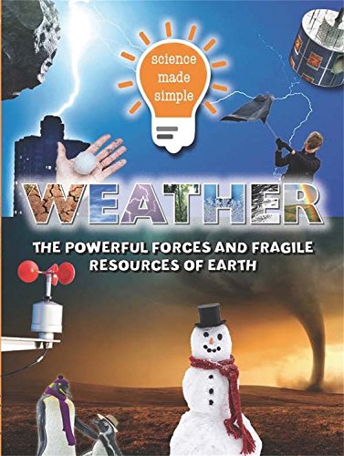Science Made Simple: Weather: From desert to deluge. Our climate and how to survive it. by Ticktock
