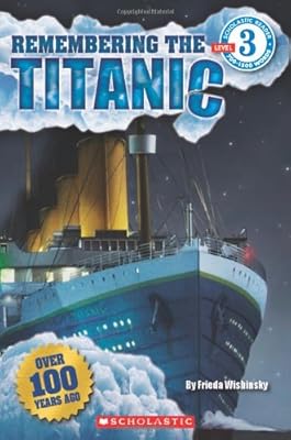 Scholastic Reader Level 3: Remembering the Titanic