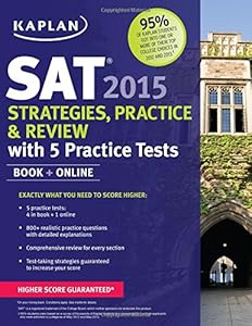 Kaplan SAT 2015 Strategies, Practice and Review with 5 Practice Tests: Book + Online