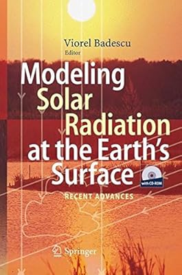 Modeling Solar Radiation at the Earth's Surface: Recent Advances