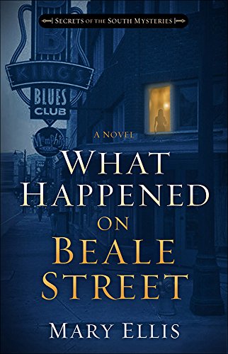 What Happened on Beale Street by Mary Ellis