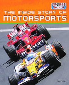 The Inside Story of Motorsports (Sports World)