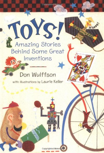 Toys!: Amazing Stories Behind Some Great Inventions by Laurie Keller