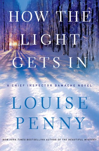 How the Light Gets In by Louise Penny