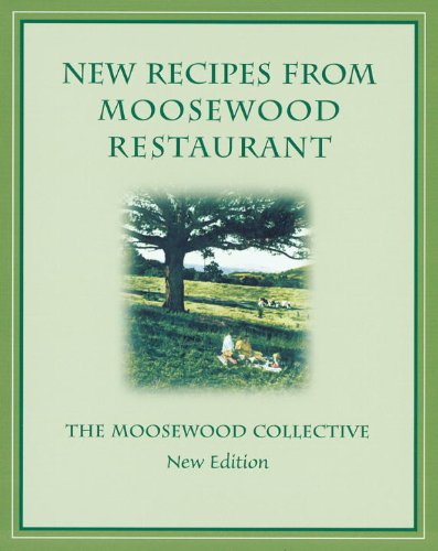 New Recipes from Moosewood Restaurant, rev by Moosewood Collective