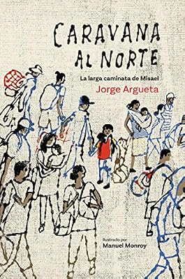 Caravana al Norte: La larga caminata de Misael (Spanish Edition)
