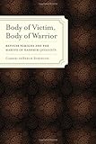 Cabeiri Robinson, "Body of Victim, Body of Warrior: Refugee Families and the Making of Kashmiri Jihadists" (U California Press, 2013)