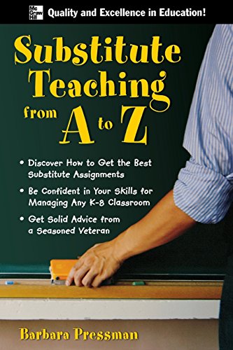 Substitute Teaching from A to Z by Barbara Pressman