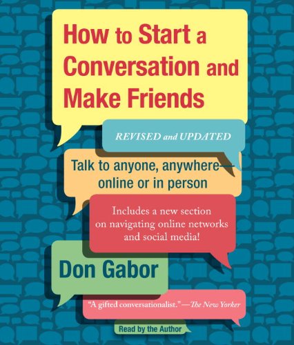 How To Start A Conversation And Make Friends: Revised and Updated by Don Gabor
