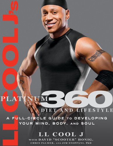 LL Cool J's Platinum 360 Diet and Lifestyle: A Full-Circle Guide to Developing Your Mind, Body, and Soul by Jim Stoppani