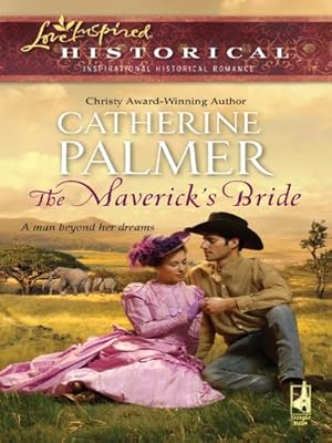 The Maverick's Bride (Love Inspired Historical)