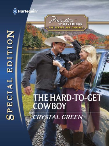 The Hard-to-Get Cowboy (Montana Mavericks: The Texans Are Coming! series Book 4) by Marie Ferrarella