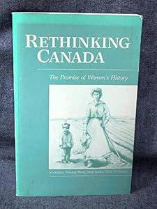 Rethinking Canada: The Promise of Women's History (New Canadian Readings)