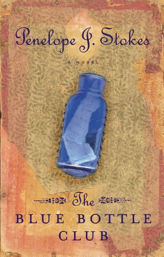 The Blue Bottle Club: Newly Repackaged Edition by Penelope Stokes