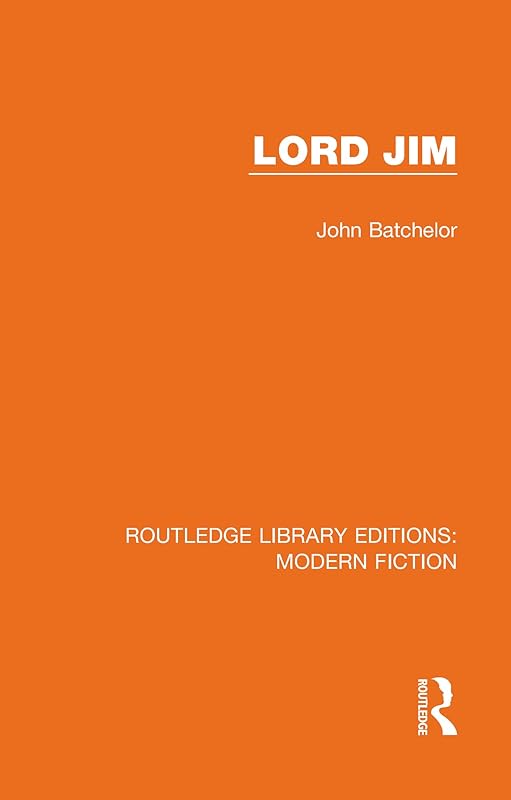 Lord Jim (Routledge Library Editions: Modern Fiction) by John Batchelor