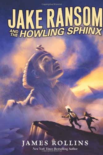 Jake Ransom and the Howling Sphinx by James Rollins