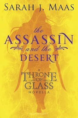 The Assassin and the Desert: A Throne of Glass Novella