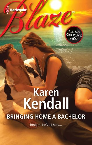 Bringing Home a Bachelor by Karen Kendall