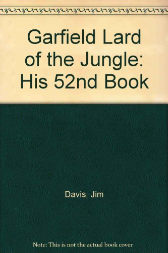 Garfield Lard of the Jungle: His 52nd Book by Jim Davis