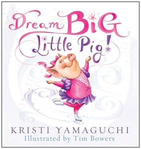Dream Big, Little Pig!