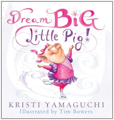 Dream Big, Little Pig!