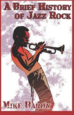 A Brief History of Jazz Rock