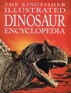 The Kingfisher Illustrated Dinosaur Encyclopedia