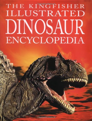 The Kingfisher Illustrated Dinosaur Encyclopedia by David Burnie