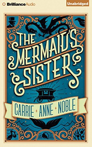 The Mermaid's Sister by Carrie Anne Noble