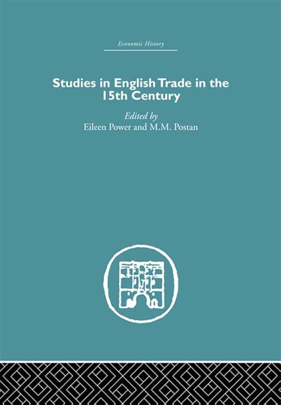 Studies in English Trade in the 15th Century by Eileen Power