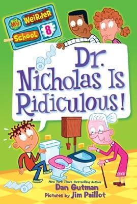 My Weirder School #8: Dr. Nicholas Is Ridiculous!