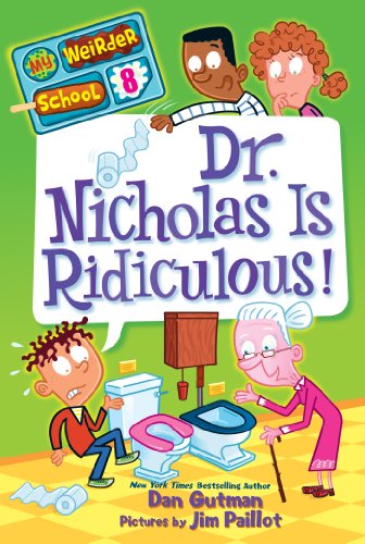 My Weirder School #8: Dr. Nicholas Is Ridiculous! by Dan Gutman