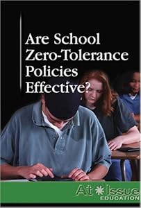 Are School Zero-tolerance Policies Effective? (At Issue Series)