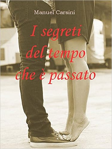 Manuel Carsini - I segreti del tempo che è passato (2015)