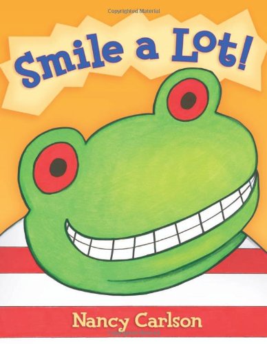 Smile a Lot! (Nancy Carlson's Neighborhood) by Nancy Carlson
