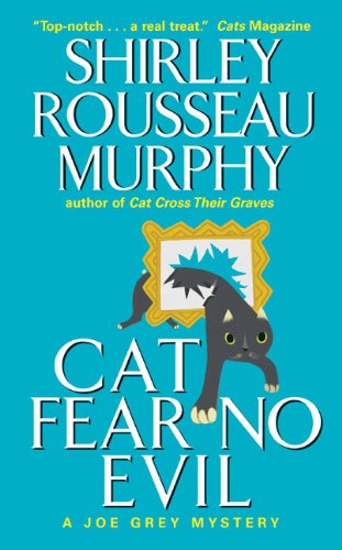 Cat fear no evil a Joe Grey mystery by Shirley Rousseau Murphy