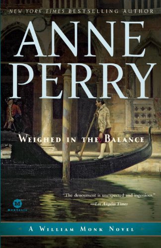 Weighed in the Balance: A William Monk Novel by Anne Perry