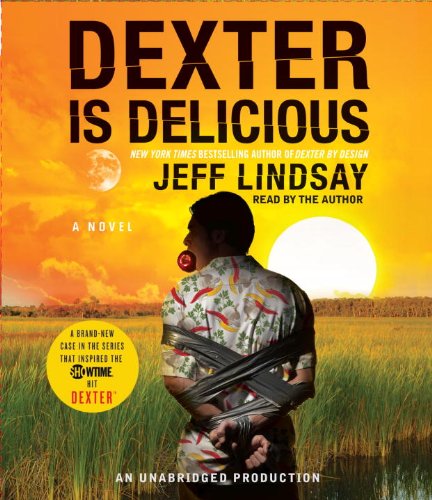 Dexter Is Delicious by Jeff Lindsay