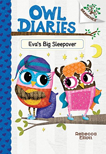 Eva's Big Sleepover: A Branches Book by Rebecca Elliott