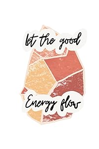 Let the good energy flow by Faith Laster