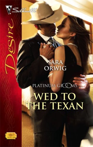 Wed to the Texan (Silhouette Desire) by Sara Orwig